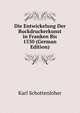 Die Entwickelung Der Buckdruckerkunst in Franken Bis 1530 (German Edition), Karl Schottenloher 