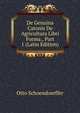 De Genuina Catonis De Agricultura Libri Forma., Part 1 (Latin Edition), Otto Schoendoerffer 