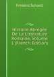 Histoire Abregee De La Litterature Romaine, Volume 1 (French Edition), Frederic Schoell 