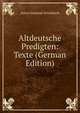 Altdeutsche Predigten: Texte (German Edition), Anton Emanuel Schonbach 
