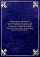 The Mechanics' Handbook: A Convenient Reference Book for All Persons Interested in Mechanical Engineering, Steam Engineering, Electrical Engineering, . Engineering, Bridge Engineering, Etc, 
