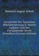 Geschichte Der Teutschen Bibelubersetzung D. Martin Luthers: Und Der Fortdauernde Werth Derselben (German Edition), Heinrich August Schott 