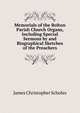 Memorials of the Bolton Parish Church Organs, Including Special Sermons by and Biographical Sketches of the Preachers, James Christopher Scholes 