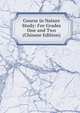 Course in Nature Study: For Grades One and Two (Chinese Edition), 