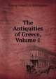 The Antiquities of Greece, Volume 1, Georg Friedrich Sch?mann 