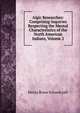 Algic Researches: Comprising Inquiries Respecting the Mental Characteristics of the North American Indians, Volume 2, Henry Rowe Schoolcraft 