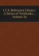 I.C.S. Reference Library: A Series of Textbooks ., Volume 26, 