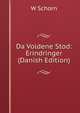Da Voldene Stod: Erindringer (Danish Edition), W Schorn 