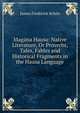 Magana Hausa: Native Literature, Or Proverbs, Tales, Fables and Historical Fragments in the Hausa Language, James Frederick Schon 