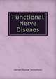 Functional Nerve Diseaes, Alfred Taylor Schofield 