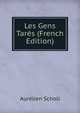 Les Gens Tares (French Edition), Aurelien Scholl 
