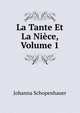 La Tante Et La Niece, Volume 1, Johanna Schopenhauer 