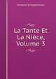 La Tante Et La Niece, Volume 3, Johanna Schopenhauer 