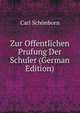Zur Offentlichen Prufung Der Schuler (German Edition), Carl Schonborn 