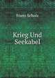 Krieg Und Seekabel, Franz Scholz 