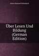 Uber Lesen Und Bildung (German Edition), Anton Emanuel Schonbach 