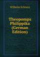 Theopomps Philippika (German Edition), Wilhelm Schranz 