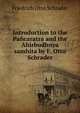 Introduction to the Pancaratra and the Ahirbudhnya samhita by F. Otto Schrader, Friedrich Otto Schrader 