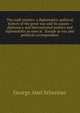 The craft sinister; a diplomatico-political history of the great war and its causes--diplomacy and international politics and diplomatists as seen at . Europe as war and political correspondent, George Abel Schreiner 