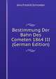 Bestimmung Der Bahn Des Cometen 1864 III (German Edition), Jens Fredrik Schroeter 