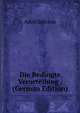 Die Bedingte Verurteilung . (German Edition), Adolf Schrenk 