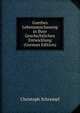 Goethes Lebensanschauung in Ihrer Geschichtlichen Entwicklung (German Edition), Christoph Schrempf 