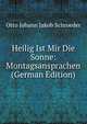 Heilig Ist Mir Die Sonne: Montagsansprachen (German Edition), Otto Johann Jakob Schroeder 