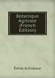 Botanique Agricole (French Edition), Emile Schribaux 