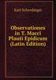 Observationes in T. Macci Plauti Epidicum (Latin Edition), Karl Schredinger 
