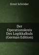 Der Operationskreis Des Logikkalkuls (German Edition), Ernst Schroder 