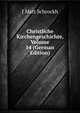 Christliche Kirchengeschichte, Volume 14 (German Edition), J Matt Schrockh 