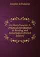 Le Livre Francais: A Practical Introduction to Reading and Conversation (French Edition), Josepha Schrakamp 