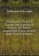 Grammaire Turque ? L'usage Des Fran?ais Et Anglais. ?d. Revue, Augment?e D'une Version Angl (French Edition), Guillaume Schroeder 