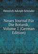 Neues Journal Fur Die Botanik, Volume 1 (German Edition), Heinrich Adolph Schrader 