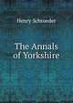 The Annals of Yorkshire, Henry Schroeder 