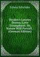 Dryden's Letztes Drama: Love Triumphant; Or, Nature Will Prevail. . (German Edition), Edwin Schroder 