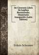 De Ciceronis Libris De Legibus Recensendis: Dissertatio Inauguralis (Latin Edition), Erduin Schramm 