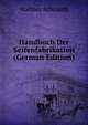 Handbuch Der Seifenfabrikation (German Edition), Walther Schrauth,C. Deite 