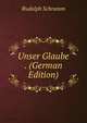 Unser Glaube . (German Edition), Rudolph Schramm 