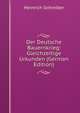 Der Deutsche Bauernkrieg: Gleichzeitige Urkunden (German Edition), Heinrich Schreiber 