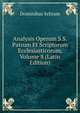 Analysis Operum S.S. Patrum Et Scriptorum Ecclesiasticorum, Volume 8 (Latin Edition), Dominikus Schram 