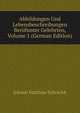 Abbildungen Und Lebensbeschreibungen Beruhmter Gelehrten, Volume 1 (German Edition), Johann Matthias Schrockh 