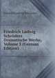 Friedrich Ludwig Schroders Dramatische Werke, Volume 3 (German Edition), Friedrich Ludwig Schroeder 
