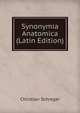 Synonymia Anatomica (Latin Edition), Christian Schreger 