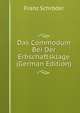 Das Commodum Bei Der Erbschaftsklage (German Edition), Franz Schroder 