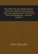 Die Lehre Von Der Apokatastasis, Oder Der Endlichen Beseligung Aller: Ein Dogmatischer Versuch Zu Ihrer Vertheidigung . (German Edition), Otto Schrader 