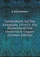 Taschenbuch Auf Das Kriegsjahr, 1914/15: Fur Deutschland Und Oesterreich-Ungarn (German Edition), A Schremmer 