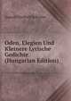 Oden, Elegien Und Kleinere Lyrische Gedichte (Hungarian Edition), August Friedrich Schroder 
