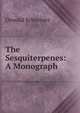 The Sesquiterpenes: A Monograph, Oswald Schreiner 