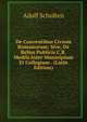 De Conventibus Civium Romanorum; Sive, De Rebus Publicis C.R. Mediis Inter Municipium Et Collegium . (Latin Edition), Adolf Schulten 